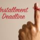 Installment deadline reminders