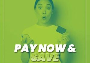 PAY NOW AND SAVE